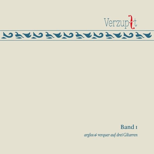 Band 1 - arglos & verquer auf drei Gitarren