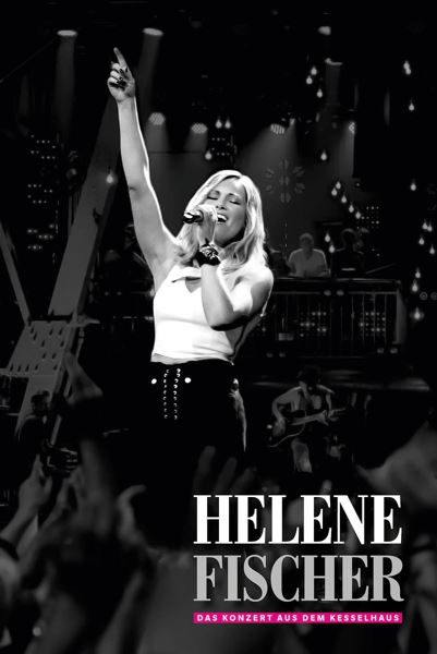 Helene Fischer - Das Konzert Aus